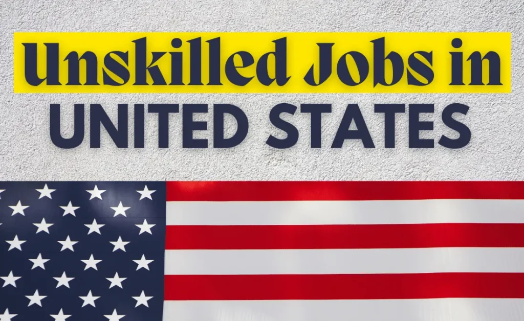 Unskilled Jobs With Visa Sponsorship USA